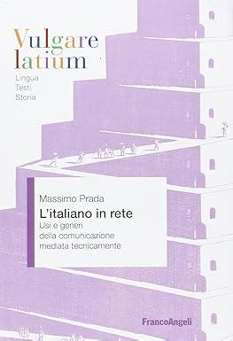 massimo prada l'italiano in rete|(PDF) “Massimo Prada, L’italiano in rete. Usi e generi della .